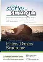 Our Stories of Strength - Living with Ehlers-Danlos Syndrome 0996302905 Book Cover