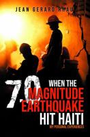 When the 7.0 Magnitude Earthquake Hit Haiti: My Personal Experiences 1503564746 Book Cover