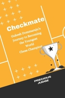 Checkmate: Gukesh Dommaraju's Journey to Becoming the Youngest World Chess Champion B0DQL2GWJZ Book Cover