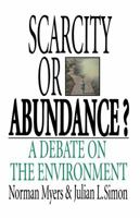 Scarcity or Abundance?: A Debate on the Environment 0393035905 Book Cover