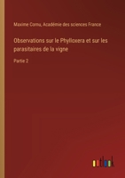 Observations sur le Phylloxera et sur les parasitaires de la vigne: Partie 2 (French Edition) 3385067170 Book Cover