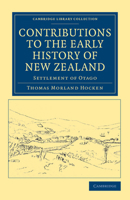 Contributions to the Early History of New Zealand: Settlement of Otago 110803943X Book Cover