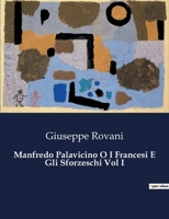 Manfredo Palavicino O I Francesi E Gli Sforzeschi Vol I (Italian Edition) B0CJB73J5Z Book Cover