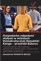 Gospodarka odpadami stalymi w miastach Demokratycznej Republiki Konga - przyklad Bukavu (Polish Edition) 6630264703 Book Cover