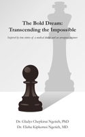 The Bold Dream: Transcending the Impossible 1800315821 Book Cover