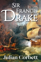 Sir Francis Drake: (édition française illustrée) (French Edition) 2494653355 Book Cover