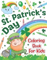 St. patrick's day Coloring Book For Kids: St Patrick Day Coloring Book For Ages 4-8 B08T8K8VQN Book Cover