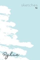 Sketches By Rylie: Personalized Teal Doodle Sketchbook (6 x 9 inch) with 110 blank dot grid pages inside - Perfect gift for artistic and creative people 1692385593 Book Cover