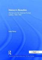 History's Beauties: Women And the National Portrait Gallery, 1856-1900 (British Art and Visual Culture Since 1750, New Readings) 0754630811 Book Cover