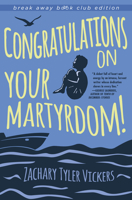 Congratulations on Your Martyrdom! 0253019818 Book Cover