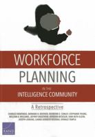 Workforce Planning in the Intelligence Community: A Retrospective 0833080784 Book Cover