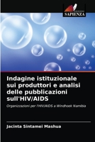 Indagine istituzionale sui produttori e analisi delle pubblicazioni sull'HIV/AIDS 6203521582 Book Cover