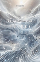 Religion of the Future B0GKQ6L2L8 Book Cover