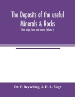The deposits of the useful minerals & rocks; their origin, form, and content (Volume I) 935400413X Book Cover
