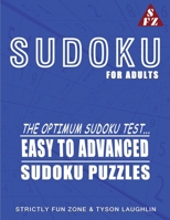 Sudoku For Adults: The Optimum Sudoku Test... Easy To Advanced Sudoku Puzzles 1690494484 Book Cover