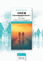 Oser l'accompagnement !: De l'être à l'Être-accompagnant B0GQ6MJ7X7 Book Cover