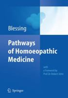 Pathways of Homoeopathic Medicine: Complex Homoeopathy in Its Relationship to Homoeopathy, Naturopathy and Conventional Medicine 3642149707 Book Cover