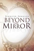 Beyond The Mirror 1469170833 Book Cover