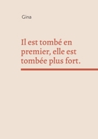 Il est tombé en premier, elle est tombée plus fort. (French Edition) 2322841781 Book Cover