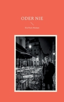 Oder nie: Ein Paris-Roman (German Edition) 3696399213 Book Cover