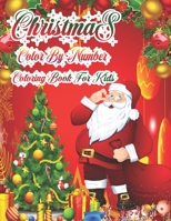 Christmas Color By Number Coloring Book For Kids: 50 Color By Numbers Christmas Coloring Pages for Kids 1712717251 Book Cover