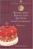Scotland's Kings and Queens: Their Lives and Times (Discovering Historic Scotland Series) 0114957835 Book Cover