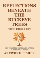 Reflections Beneath the Buckeye Trees: Notes from a Life B0G4K2DV8N Book Cover