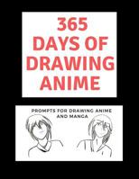365 Days of Drawing Anime: Prompts for Drawing Anime and Manga: Daily Sketching Ideas 1729498906 Book Cover