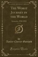 The Worst Journey in the World Antarctic 1910-1913 9353445221 Book Cover