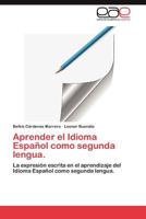 Aprender El Idioma Espanol Como Segunda Lengua. 3659026336 Book Cover