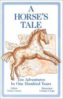 A Horse's Tale: Ten Adventures in 100 Years 0943990505 Book Cover