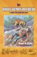 Bryce Bumps His Head: A Sierra the Search Dog Novel 0997191112 Book Cover