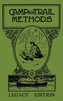 Camp And Trail Methods (Legacy Edition) (Library of American Outdoors Classics) 1643890077 Book Cover