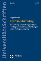 Der Franchisevertrag: Das Leistungs- Und Haftungsspektrum Vom Beginn Der Vertragsverhandlungen Bis Zur Vertragsbeendigung 3848725762 Book Cover