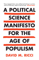 A Political Science Manifesto for the Age of Populism: Challenging Growth, Markets, Inequality and Resentment 1108743056 Book Cover