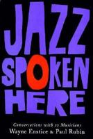 Jazz Spoken Here: Conversations With Twenty-Two Musicians 0306805456 Book Cover