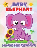 Baby Elephant Coloring Book for Kids: Educational Coloring Book with Cute Elephant, Baby Elephant, Easy Activity Book for Boys and Girls 1685190405 Book Cover