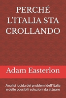 PER LA MIA ITALIA: Perché l’Italia sta crollando ? (e come possiamo salvarla davvero) (Italian Edition) B0FN4L2Z7T Book Cover