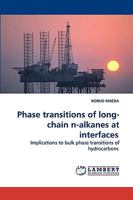Phase transitions of long-chain n-alkanes at interfaces: Implications to bulk phase transitions of hydrocarbons 383830036X Book Cover