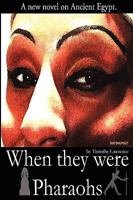When They Were Pharaohs 0615212565 Book Cover