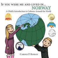 If You Were Me and Lived in... Norway: A Child's Introduction to Cultures Around the World 1947118323 Book Cover