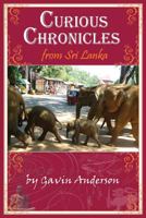 Curious Chronicles from Sri Lanka 1500511528 Book Cover