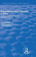 Regionalisation and Integration in China: Lessons from the Transformation of the Beef Industry 1138729884 Book Cover