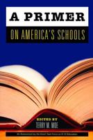 A Primer on America's Schools 0817999426 Book Cover