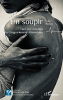 Un soupir: Face aux Troubles du Comportement Alimentaire (Récits de Vie) 2336545675 Book Cover