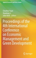 Proceedings of the 4th International Conference on Economic Management and Green Development 9811653585 Book Cover