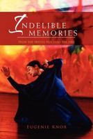 Indelible Memories: From the Frying Pan Into the Fire 145357994X Book Cover