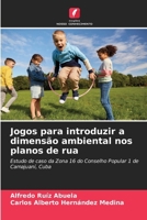 Jogos para introduzir a dimensão ambiental nos planos de rua 6207250915 Book Cover