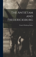 The Antietam and Fredericksburg (Campaigns of the Civil War.) 1502351153 Book Cover