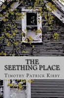The Seething Place 1482593610 Book Cover